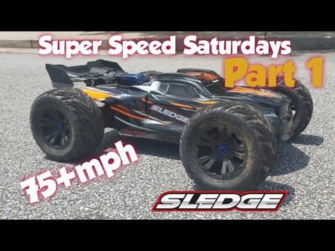 Super Speed Saturdays - Traxxas Sledge 6s VXL w/22t pinion 46t Spur Part 1 of 2