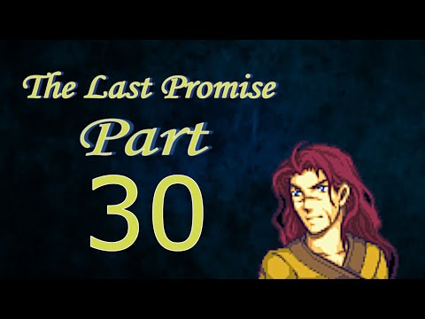 Part 30: Let's Play The Last Promise - Chapters 20 and 21 - 'Ok this chapter is actually hard'