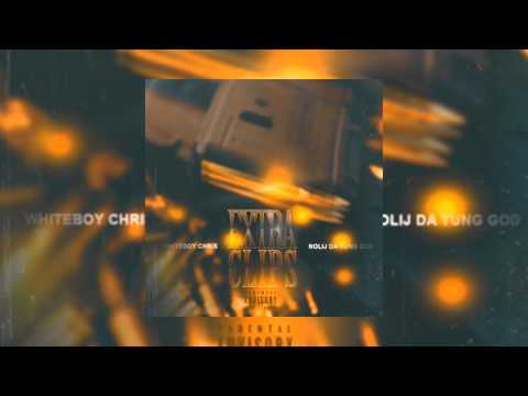 Whiteboy Chris X Nolij Da Yung God - Extra Clips (Prod. By Ricky Ruff™)