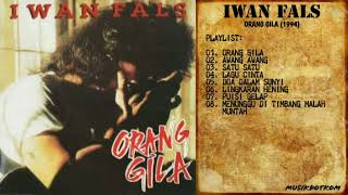 Download lagu IWAN FALS Album ORANG GILA (1994) - MUSIKDOTKOM mp3