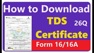 How to download Form 16A TDS certificate from TRACES for 26Q || TDS Form Certificate 16,16A Download