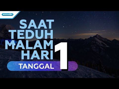 SAAT TEDUH MALAM HARI - TANGGAL 1