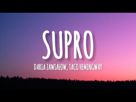 Daria Zawiałow, Taco Hemingway - SUPRO (lyrics)