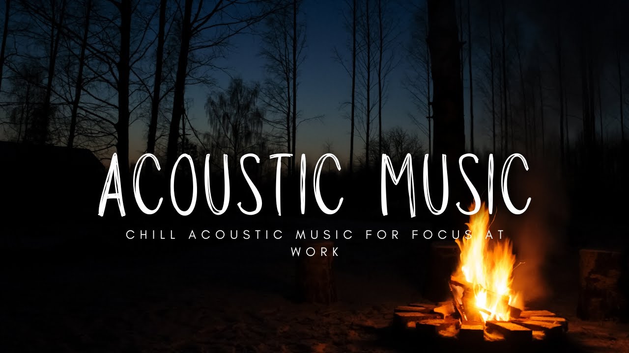 Acoustic Music for Work Focus (Enhance Productivity & Relaxation)