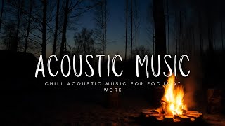 Acoustic Music for Work Focus (Enhance Productivity & Relaxation)