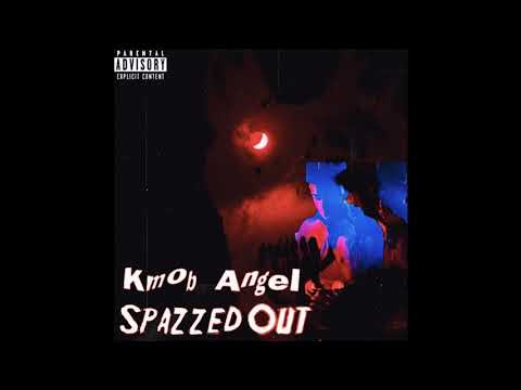 KMOB ANGEL - “SPAZZED OUT” -  (prod. Brado)