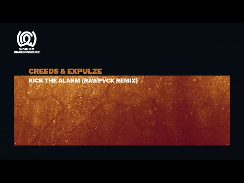 Creeds & Expulze - Kick The Alarm (RAWPVCK Remix)