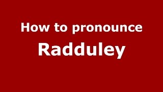 How to pronounce Radduley
