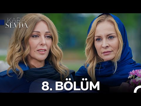 Kara Sevda 8. Bölüm
