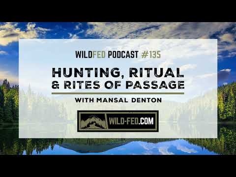 Hunting, Ritual & Rites of Passage with Mansal Denton - YouTube