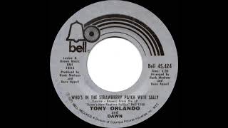 1973 HITS ARCHIVE: Who’s In The Strawberry Patch With Sally - Tony Orlando &amp; Dawn (mono 45)