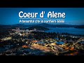 Coeur D Alene Idaho A Quick Tour Of My Favorite Lake Front City In Northern Idaho