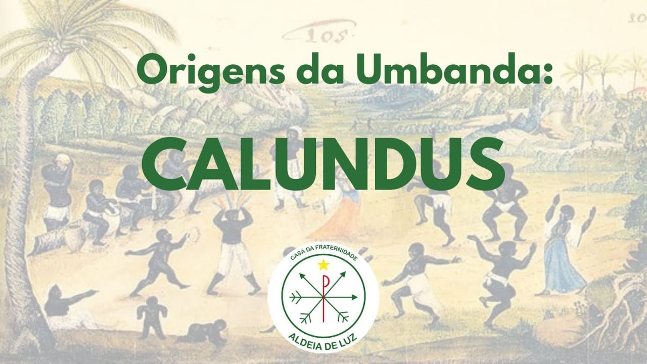 ORIGENS da Umbanda 2: CALUNDUS