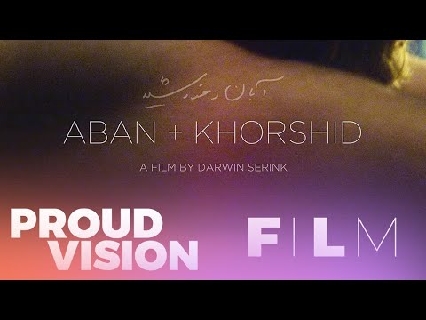 ABAN + KHORSHID - Short Film | PROUDVISION