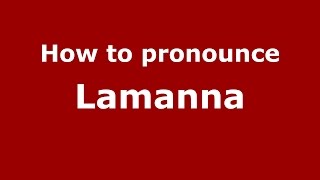How to pronounce Lamanna