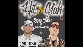 Rayven Justice - Hit or Nah Remix Ft. French Montana [CLEAN]