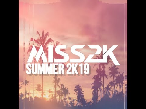 Miss2K - Summer 2K19 (LiveSet)