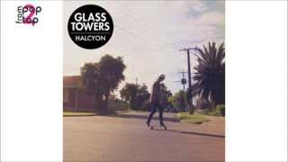 Glass Towers • Halcyon