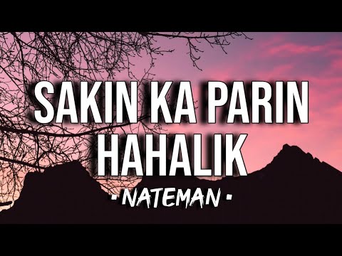 Nateman - Sakin Ka Parin Hahalik (Lyrics)