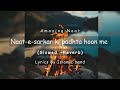 Naat E Sarkar Ki Padhta Hoon Lyrics Slowed And Reverb Lyrical Video 2023
