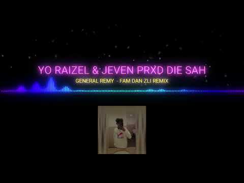 GENERAL REMY - FAM DAN ZIL REMIX [YO RAIZEL & JEVEN PRXD SAH]