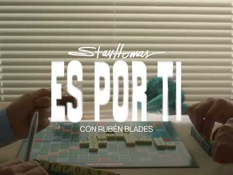 STAY HOMAS, RUBÉN BLADES - Es Por Ti (Official Video)