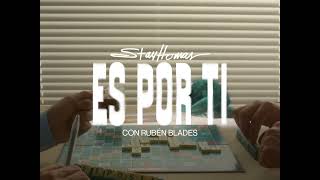 STAY HOMAS, RUBÉN BLADES - Es Por Ti (Official Video)