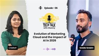 Evolution of Marketing Cloud and the impact of AI in 2026 | Tech Talk with Charmy Ep. 7