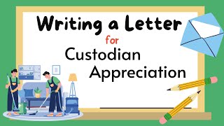How to Write a Custodian Appreciation Letter