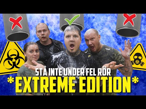 STÅ INTE UNDER FEL RÖR *EXTREME EDITION*