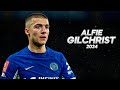 Alfie Gilchrist Deserves Your Attention - 2024ᴴᴰ