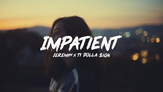 Jeremih & Ty Dolla $ign - Impatient (Prod. London On Da Track)