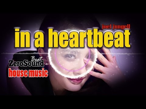 In A Heartbeat - Joel Jungell (House Music)