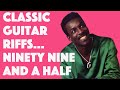 CLASSIC GUITAR RIFFS | Ninety Nine And A Half | Wilson Pickett | Steve Cropper Lesson