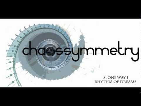 Chaos Symmetry. One way 1 - Rhythm of Dreams (One Way)