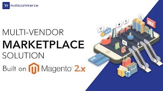 Mobicommerce Multi-vendor Marketplace Solution Built on Magento 2