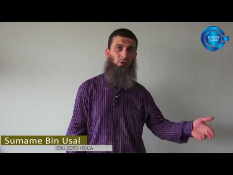 Sumame bin Usal, Sahabe hayatından kıssalar, Cuma hutbeleri, Ebu Zeyd Hoca