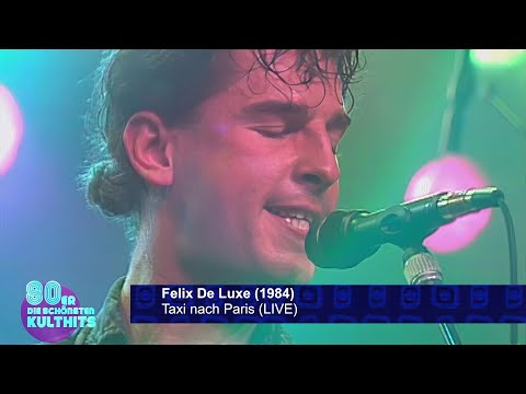 Felix De Luxe - Taxi nach Paris (1984) LIVE