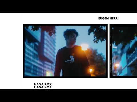 Eugen Herri  - Hana Rmx ( ft. Sardi, Killua )