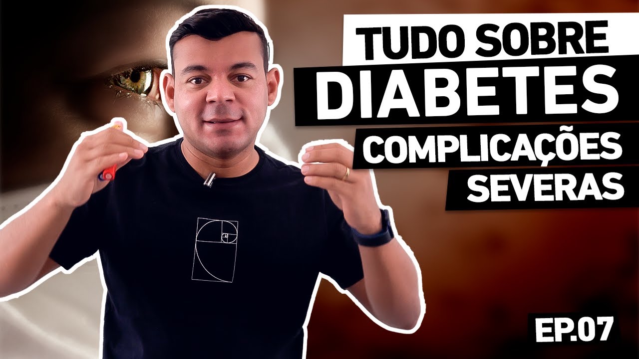 Tudo sobre Diabetes - Ep.07 Complicações