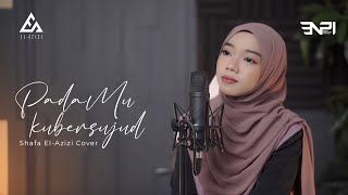 Download lagu PadaMu Kubersujud (Afgan) - Shafa El-Azizi Cover mp3 Download lagu PadaMu Kubersujud (Afgan) - Shafa El-Azizi Cover mp3