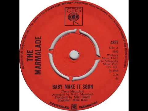 UK New Entry 1969 (119) The Marmalade - Baby Make It Soon