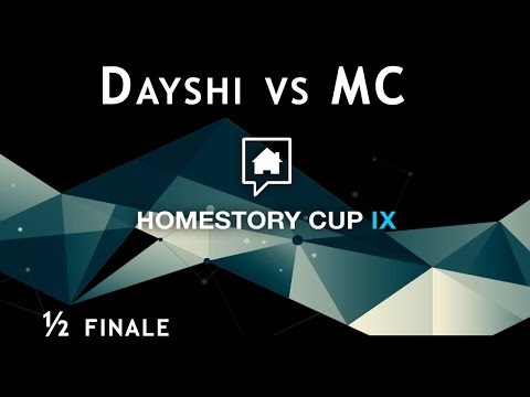 HomeStory Cup IX - Day 4 - ½ finale - Dayshi vs MC