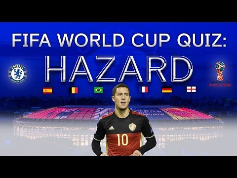 FIFA World Cup 2018 Quiz: Chelsea's Hazard in the hotseat