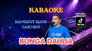 Download lagu KARAOKE - BUNGA DAHLIA - CAK NDU SLOW DANGDUT mp3
