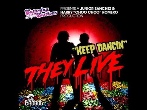 Junior Sanchez & Harry "Choo Choo" Romero present THEY LIVE - KEEP DANCIN [SNS008]