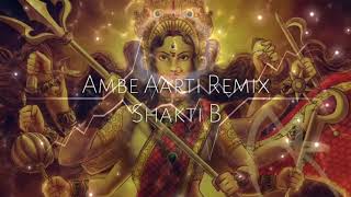 Ambe Aarti Ambe Tu Hai Jagdambe Remix | Shakti B | Vidhi Sharma | Navratri Special |