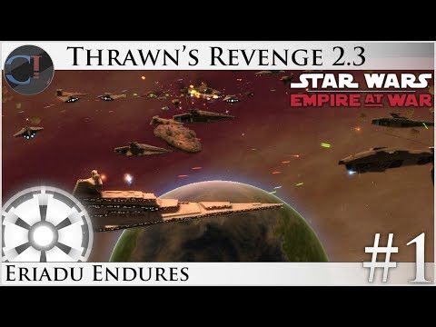 Eriadu Endures [Ep 1] Thrawn's Revenge 2.3 Preview - Star Wars: Empire at War Mod
