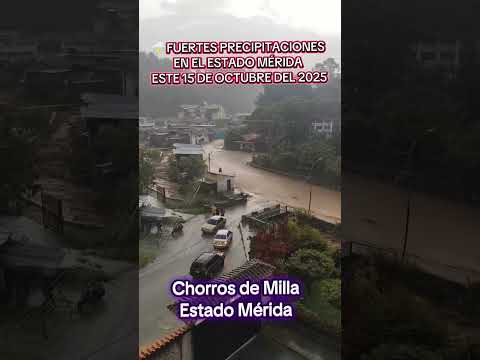 🚨⛈️Fuertes precipitaciones en el estado Mérida, generan emergencia en el sector Chorros de Milla 🌊
