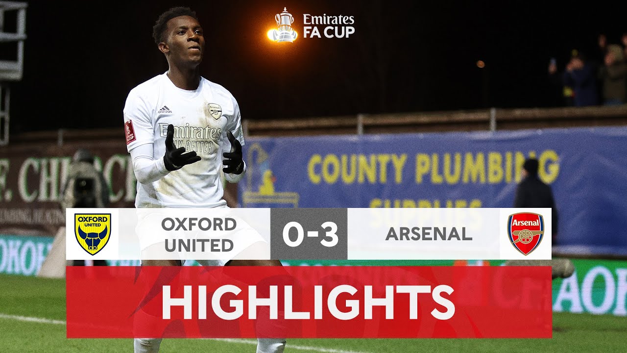 Nketiah Brace Sets Up Fourth Round Showdown v City | Oxford United 0-3 Arsenal Emirates FA Cup 22-23